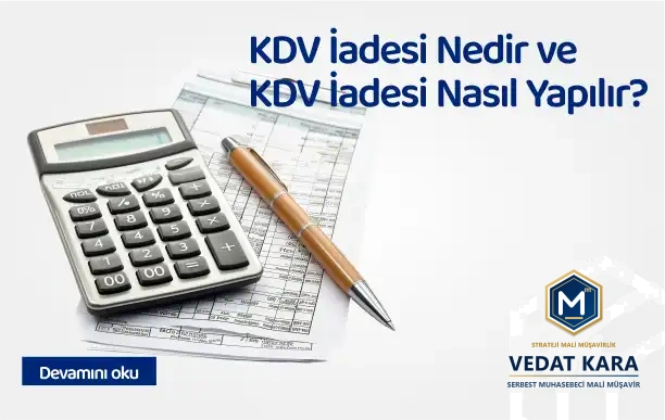 KDV İade İşlemleri ve Vergi Dairesi Mahsup / Nakden İade Danışmanlığı